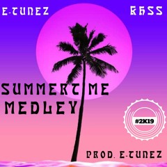 Summertime Medley (feat. KHSS) Prod. by ETUNEZ4YUH