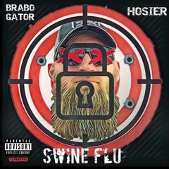Brabo Gator & Hosier "Swine Flu" (Adam Calhoun Diss) *2019* FREE MP3 DOWNLOAD!!