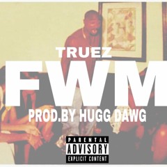FWM (prod.by Hugg Dawg