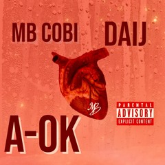 MbCobi(@Cobimb)  x Daij (@Pvpi_daij) A-OK Prod. by @Majesticondatrack