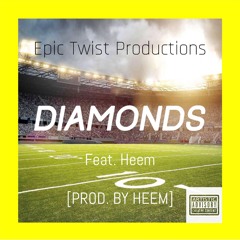 Diamonds Ft. Heem [PROD. BY HEEM]