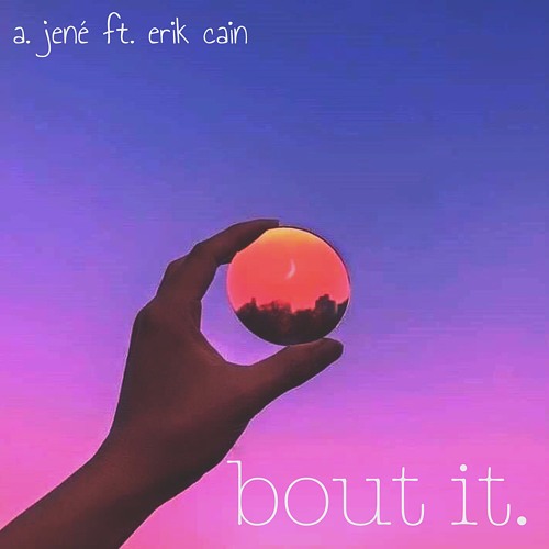 bout it. ft. erik cain