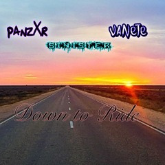 Down To Ride(feat Sinister & Vanete)