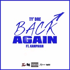 Ty'Dre feat. Kampaign - Back Again