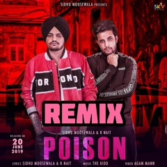 Poison (Remix) Sidhu Moose Wala | R-Nait | Only Mani Music | Latest Punjabi Songs 2019