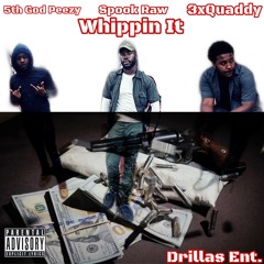 5th God Peezy - Whippin It (Feat. Spook Raw & 3xQuaddy)