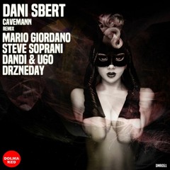 Dani Sbert - Cavermann (Dandi & Ugo, Steve Soprani Remix)[Dolma Rec]