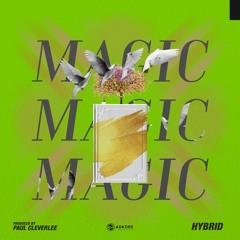 Hybrid - Magic (prod. by paul cleverlee)