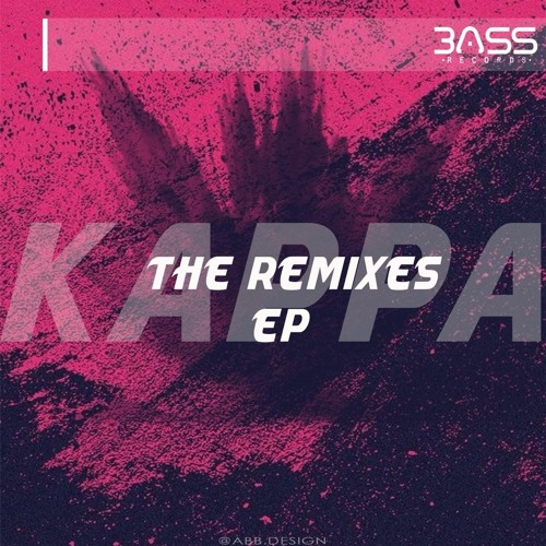 Stream Bass Records | Listen to Kappa The Remixes Ep (Free Download Link On  the Description) playlist online for free on SoundCloud