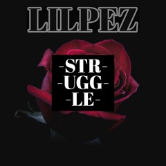 STRUGGLE Lilpez Prod. by Tyde