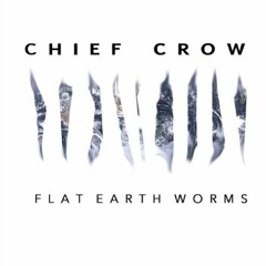 The Real Rocket Man, by Chief Crow and the Flat Earth Worms