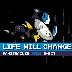 Life Will Change [8 - Bit VRC6] - Persona 5 (by branflakes)