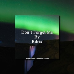Don't Forget Me By Rdrix [RFP Release]