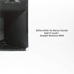 billie eilish Vs Marco Carola - bad It Loud! (Joseph Romano RMX)