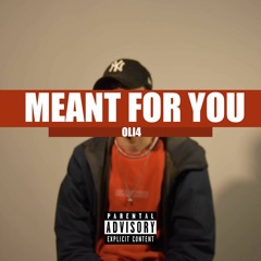 Meant For You