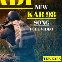 Stream Kar 98 Pubg song by TIJA KALA | Listen online for free on SoundCloud