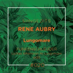 SHNGEDITS20 Réné Aubry - Lungomare (Funkenschleuder Lolitas Afternoon At Lungomare Edit) FREE D/L