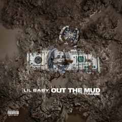 Lil Baby - Feat. Future - Out The Mud (Slowed & Chopped)