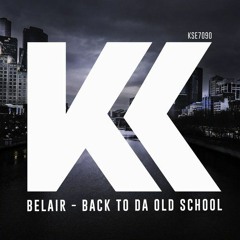 Belair - Back To Da Old School (Original Mix)