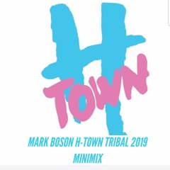 Mark Boson - H-Town 2019 Tibal Minimix