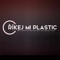 PLASTIC - ŘÍKEJ MI PLASTIC