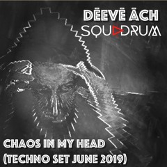 Chaos In My Head (SET JUNE 2019) by Dēevē Āch