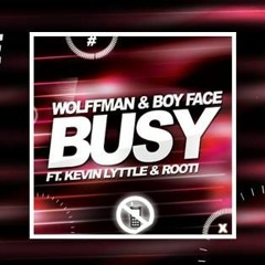 BoyFace Ft. Kevin Lyttle, Wolffman & Rootsy - Busy (Full Rap Wolffman Radio Edit)