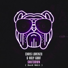Holy Goof X Chris Lorenzo - Shutdown (Z Edit)