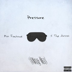 Pressure (Okay, Bet) (feat. Mir Fontane, X the Artist) (Prod. by SP)