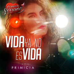 103 - VIDA YA NO ES VIDA - CORAZÓN SERRANO