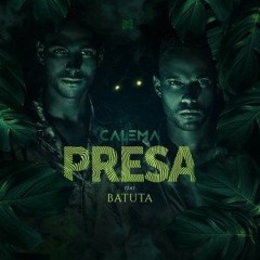 Calema feat.Batuta - Presa