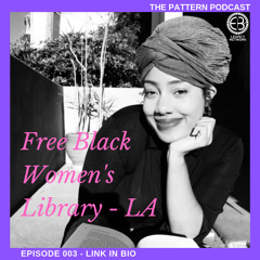 EP 003 The Free Black Women's Library - Los Angeles