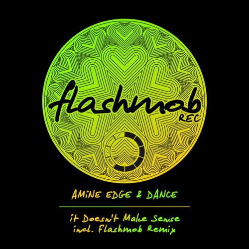 PREMIERE: Amine Edge & DANCE — It Doesn't Make Sense (Original Mix) [Flashmob Records]