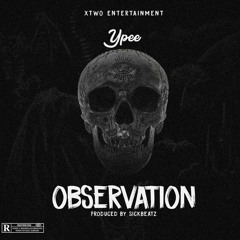 Ypee - Observation (Prod By Sickbeatz)