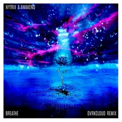 Nytrix & AWAKEND - Breathe (DVRKCLOUD Remix)