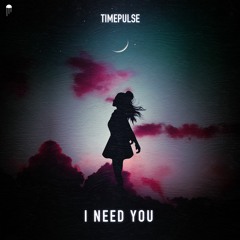 Timepulse - I Need You (Original Mix) [MEDUSA REC]