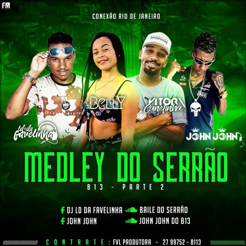 Stream Medley Do Serrão B13 Parte 2 Dj Ld Da Favelinha E John John