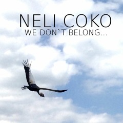 NELI COKO - WE DON`T BELONG
