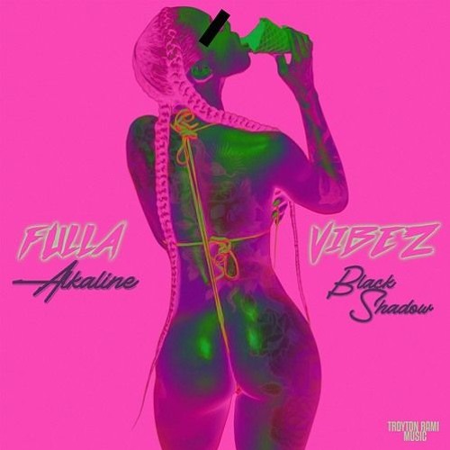 Alkaline & Black Shadow - Fulla Vibes