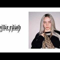 Billie Eilish - Can't Help Falling In Love [cover]