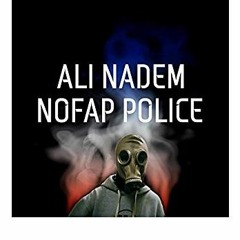 Ali Nadem - Nofap Police (GASMASK Feat ROKKAY Remix)