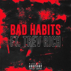 Bad Habits (feat. Trev Rich)