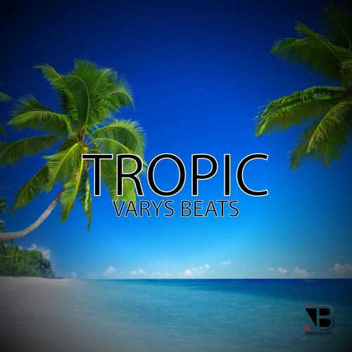 Tropic (Prod. Varys Beats) - [FREE] Reggae/Dancehall Type Beat/Instrumental 2019
