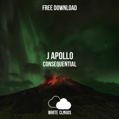 FREE DOWNLOAD : J Apollo - Consequential (Original Mix)