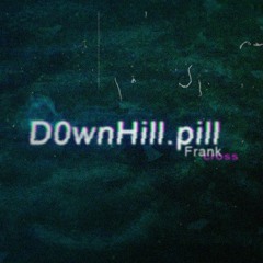 Down Hill Pill