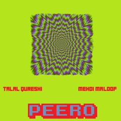 Mehdi Maloof x Talal Qureshi - Peero