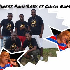 Sweet Pain Baby Ft Chico Ramos