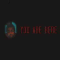 YOU ARE HERE(Prod. By Chillon Daviz)