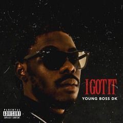 I GOT IT (PROD. BY YOUNG FRESH)