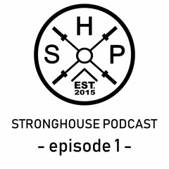 StrongHouse Podcast Episode 1 - Origin Story